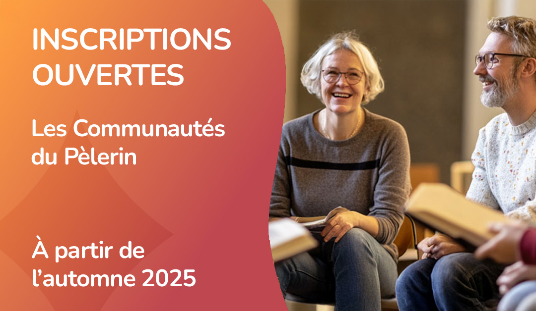 Ouverture des inscriptions aux Communautés du Pèlerin - 2025-2026