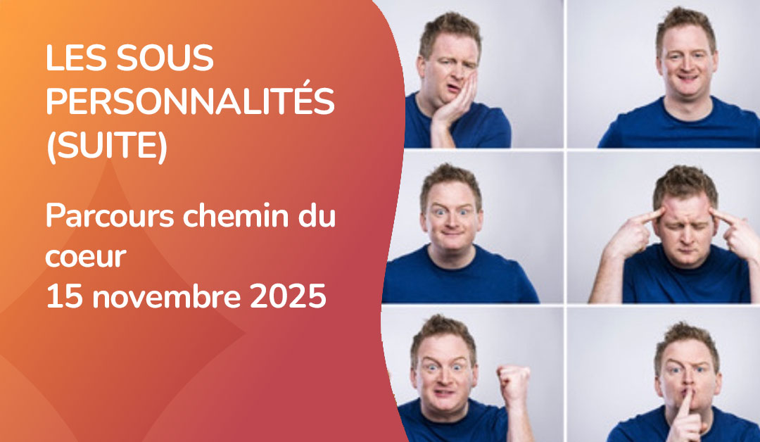 Les sous-personnalités suite - Pèlerins du Coeur
