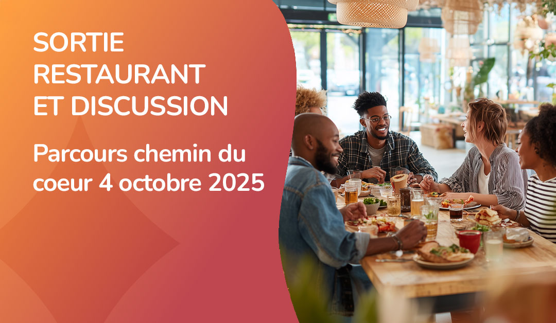 Sortie restaurant et discussion - Les Pèlerins du Coeur