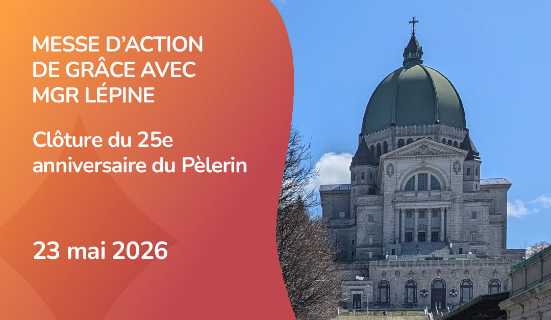 Messe d'action de grâce avec Mrg Christian Lépine à l'Oratoire Saint-Joseph